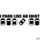 i-park-like-an-idiot-matrica